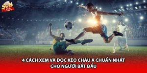 4 cách xem và đọc kèo châu Á chuẩn cho người mới bắt đầu