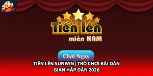 Tiến lên Sunwin trò chơi bài dân gian hấp dẫn 2026